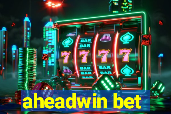 aheadwin bet